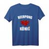Bierpong König - Lustiges Trinkspiel T-Shirt für Partys & Feiernde Bierliebhaber