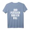 Und Plötzlich War Ich Voll T-Shirt - Lustiges Party-Shirt für Mallorca, Ibiza & Festivals für Männer und Frauen