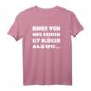 Einer Von Uns Beiden Ist Klüger Als Du - Lustiges Spruch T-Shirt für Humor & Sarkasmus, Perfekt für Arbeit, Freunde & Familie