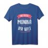 Beste Monika der Welt T-Shirt – Perfektes Geschenk für Freundinnen, Frauen, Schwester & Familie mit dem Vornamen Monika