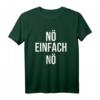 Nö einfach Nö T-Shirt – Lustiges Humorvolles Shirt für Arbeit, Schule, Büro & Alltag