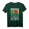 Rentner 2023 - Für dieses T-Shirt musste ich lange arbeiten! Humorvolles Ruhestand Geschenk für den perfekten Feierabend