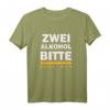 Zwei Alkohol bitte egal was T-Shirt – Lustiges Spruchshirt für Freunde, Kollegen und Partygänger