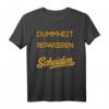 Dummheit kann man nicht reparieren glücklich Geschieden T-Shirt - Humorvolles Trennungsspruch-Shirt für Scheidungsparty & Neuanfang