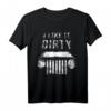 I like it Dirty 4x4 Off Road T-Shirt – Lustiges Mudding & Allradfahrzeug Motiv für Offroad-Fans und Schlamm-Liebhaber