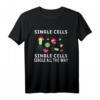 Single Cells Single Cell All The Way Science Biology T-Shirt – Perfektes festliches Design für Wissenschaftler, Lehrer und Studenten
