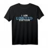 I Am Limited Edition T-Shirt - Witziges Geschenk für Familie, Freunde & Partygänger zum Geburtstag, Weihnachten & Junggesellenabschied