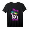 Achtziger Party T-Shirt - 'This is my 80's costume' Lustiges Kostüm für 80er-Jahre Themenpartys, Fasching & Karneval