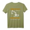 Baggerfahrer Sprüche T-Shirt - Lustiges Geschenk für Baumaschinenführer, Bauarbeiter & Baggerführer auf Baustelle