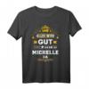 Alles wird gut denn jetzt ist Michelle da - Witziges Frauen T-Shirt als Familien- und Geburtstagsgeschenk