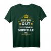Alles wird gut denn jetzt ist Michelle da - Witziges Frauen T-Shirt als Familien- und Geburtstagsgeschenk