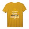 Alles wird gut denn jetzt ist Michelle da - Witziges Frauen T-Shirt als Familien- und Geburtstagsgeschenk
