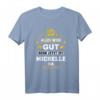 Alles wird gut denn jetzt ist Michelle da - Witziges Frauen T-Shirt als Familien- und Geburtstagsgeschenk